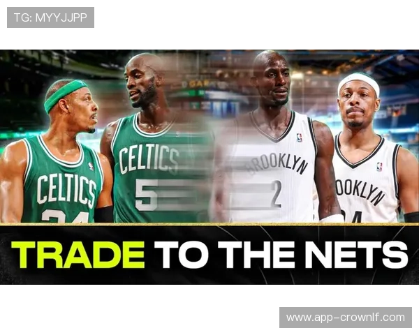 加内特高效挡拆助篮网拉开内线差距提升攻防转换效率